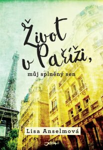 Život v Paříži, můj splněný sen Lisa Anselmová
