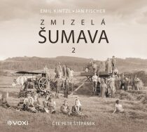Zmizelá Šumava 2 - Jan Fischer,Emil Kintzl