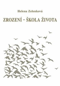 Zrození - škola života - Helena Zelenková