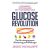 Glucose Revolution : The life-changing power of balancing your blood sugar