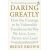 Daring Greatly: How the Courage to Be Vulnerable Transforms the Way We Live, Love, Parent, and Lead (Defekt)