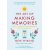 The Art of Making Memories : How to Create and Remember Happy Moments