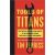 Tools of Titans: The Tactics, Routines, and Habits of Billionaires, Icons, and World-Class Performers (Defekt)