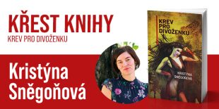 Autogramiáda Kristýny Sněgoňové a křest její knihy Krev pro divoženku  | Brno