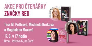 Akce pro čtenářky značky Red s Tess M. Puffrovou, Michaelou Brnkovou a Magdalenou Maxovou  | Brno