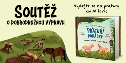Vyhrajte dobrodružnou výpravu za pratury!