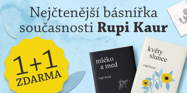 Současná poezie od Rupi Kaur | 1+1 ZDARMA – PRODEJNY I E-SHOP