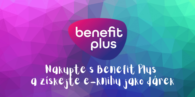 Nakupte s Benefit Plus a získejte jako dárek balíček e-knih!
