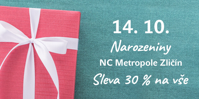 Narozeniny Nákupního centra Metropole Zličín – sleva 30 %