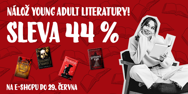 Nálož Young Adult literatury | Sleva 44 % na vše!