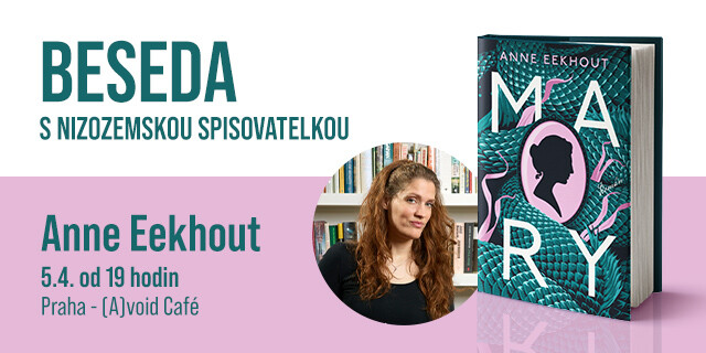 Beseda s nizozemskou spisovatelkou Anne Eekhout, autorkou románu Mary | Praha