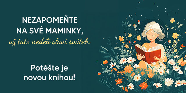 Maminkám. Těm, které jsou, byly, i těm, kterými jste