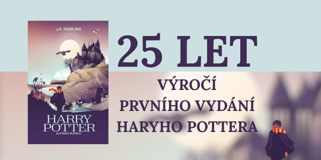 HARRY POTTER A KÁMEN MUDRCŮ OSLAVÍ 25. NAROZENINY