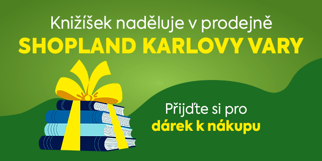 Knižíšek naděluje v Karlových Varech | Přijď si pro svůj dárek při nákupu nad 599 Kč