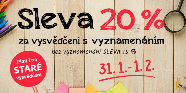 Odměna za vysvědčení! Sleva 15 - 20 %