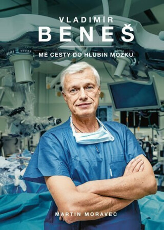 Vladimír Beneš Mé cesty do hlubin mozku