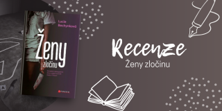 RECENZE: Ženy zločinu - Budete v šoku, čeho je „něžné pohlaví“ schopné