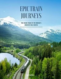 Epic Train Journeys - Monisha Rajesh | Knihy Dobrovský