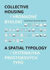 Hromadné bydlení / Collective Housing - Systematika prostorových typů ...