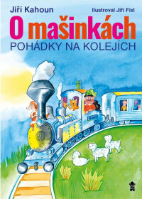 O mašinkách – Pohádky na kolejích