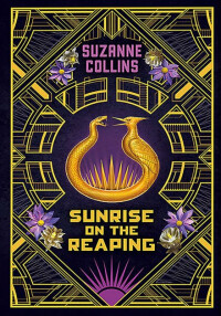 Sunrise on the Reaping (Collector's Edition) - Suzanne Collinsová ...