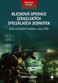 Blesková operace izraelských speciálních jednotek - Simon Dunstan ...