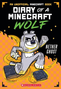 Diary of a Minecraft Wolf #3: Nether Ghost - Winston Wolf | Knihy Dobrovský