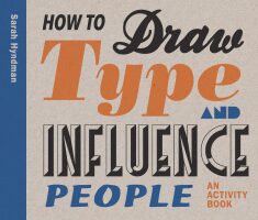 How to Draw Type and Influence People: An Activity Book - Sarah Hyndman ...