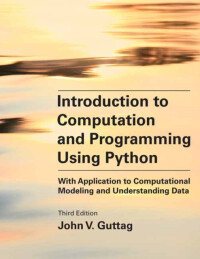 Introduction to Computation and Programming Using Python, third edition ...