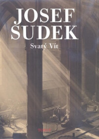 Josef Sudek 写真集 Svatý Vít Svatý Vít - Josef Sudek | Knihy Dobrovský