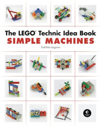 The LEGOÂ® Technic Idea Book: Simple Machines - Yoshihito Isogawa ...