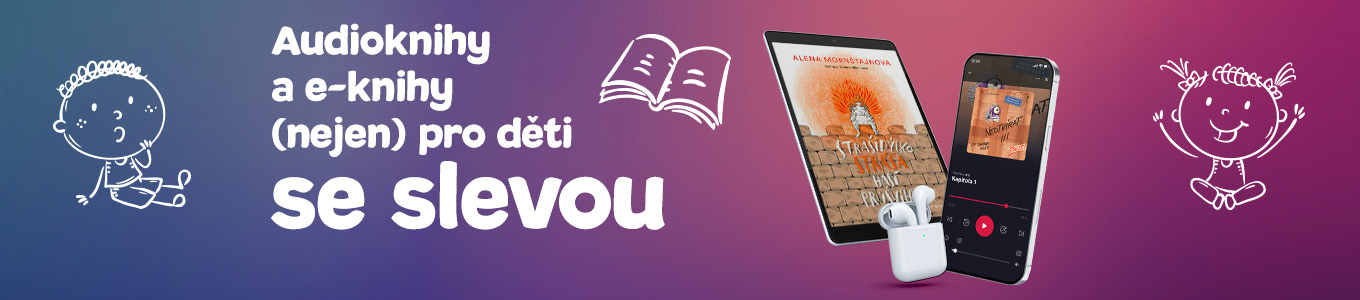 Do čtečky i do ucha pro naše nejmenší. E-knihy i audioknihy (nejen) pro děti