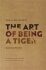 The Art of Being a Tiger : Selected Poems - Ana Luisa Amaral