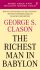 The Richest Man In Babylon - George Samuel Clason