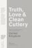 Truth, Love & Clean Cutlery: A Guide to the truly good restaurants and food experiences of the United Kingdom - Giles Coren,Jules Mercer