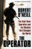 The Operator : The Seal Team Operative And The Mission That Changed The World - Robert O'Neill