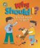 Why Should I?: A book about respect (Our Emotions and Behaviour) - Sue Graves, ...