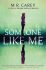 Someone Like Me - M. R. Carey