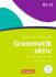 Grammatik aktiv B2-C1 Üben, Hören, Sprechen: Übungsgrammatik mit Audio-Download - 