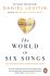 The World in Six Songs : How the Musical Brain Created Human Nature - Daniel J. Levitin