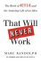 That Will Never Work : The Birth of Netflix and the Amazing Life of an Idea - Marc Randolph