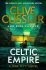 Celtic Empire - Clive Cussler,Dirk Cussler