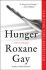 Hunger : A Memoir of (My) Body - Roxane Gay