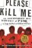 Please Kill Me : The Uncensored Oral History of Punk - Legs McNeil,Gillian McCain