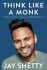 Think Like a Monk : Train Your Mind for Peace and Purpose Every Day (Defekt) - Jay Shetty