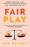 Fair Play : Share the mental load, rebalance your relationship and transform your life - Eve Rodsky