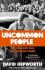 Uncommon People: The Rise and Fall of the Rock Stars 1955-1994 - David Hepworth