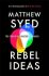 Rebel Ideas : The Power of Diverse Thinking - Matthew Syed