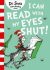 I Can Read with my Eyes Shut - Dr. Seuss