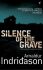 Silence of the Grave - Arnaldur Indridason